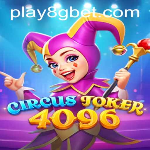 Exploring the Exciting World of CircusJoker4096 and Navigating 8gbet PH Login