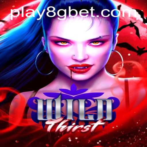 Exploring the Thrills of WildThirst: A Deep Dive Into the Gameplay and Strategies